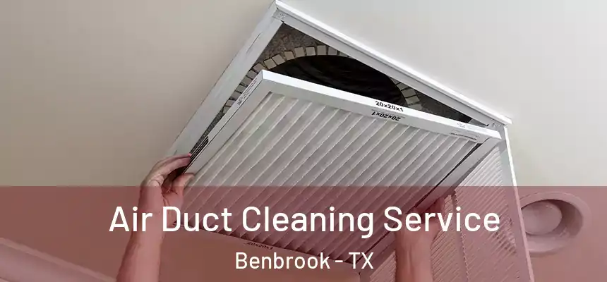  Air Duct Cleaning Service Benbrook - TX