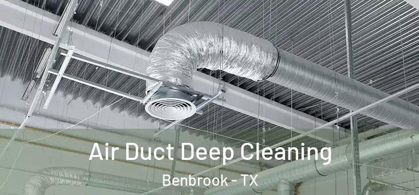  Air Duct Deep Cleaning Benbrook - TX