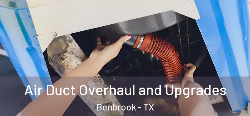  Air Duct Overhaul and Upgrades Benbrook - TX