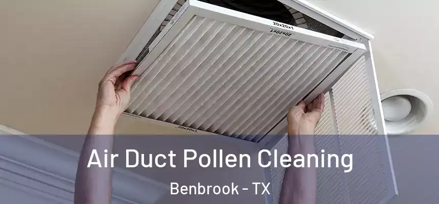  Air Duct Pollen Cleaning Benbrook - TX