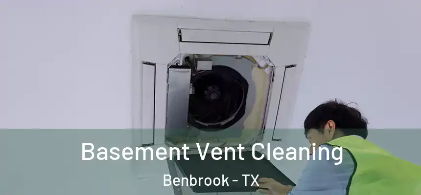  Basement Vent Cleaning Benbrook - TX
