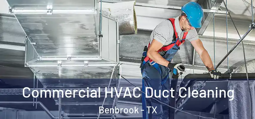  Commercial HVAC Duct Cleaning Benbrook - TX