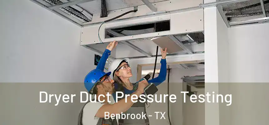  Dryer Duct Pressure Testing Benbrook - TX