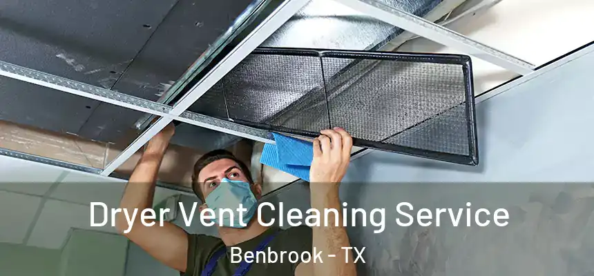 Dryer Vent Cleaning Service Benbrook - TX