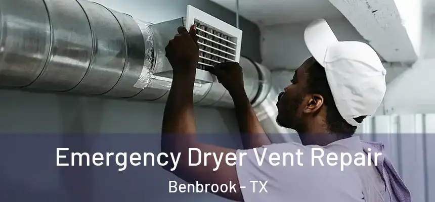  Emergency Dryer Vent Repair Benbrook - TX