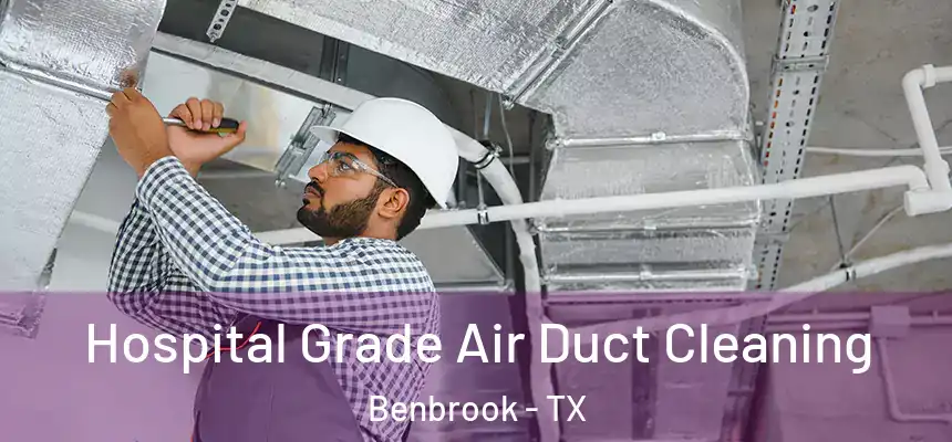 Hospital Grade Air Duct Cleaning Benbrook - TX