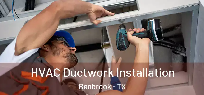  HVAC Ductwork Installation Benbrook - TX