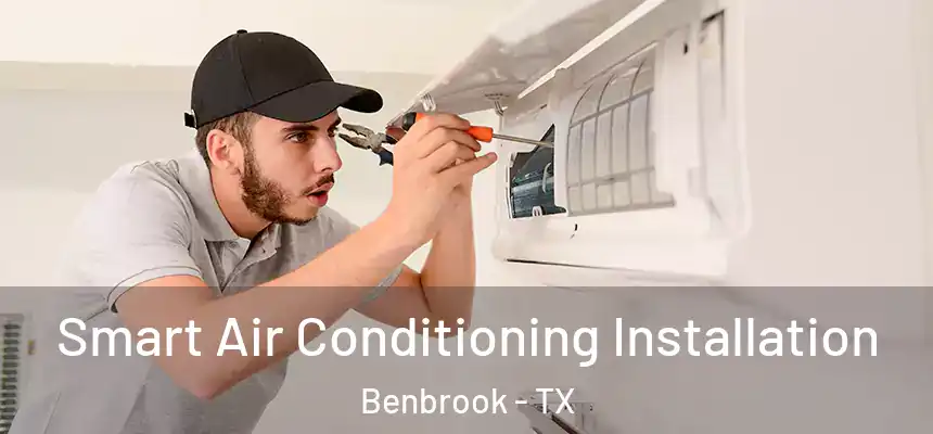  Smart Air Conditioning Installation Benbrook - TX